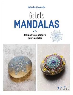 LIVRES : Livre 'L'Inédite' Galets Mandalas 50 motifs à peindre pour méditer