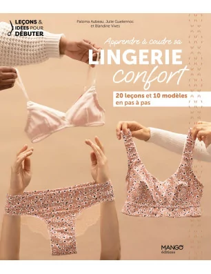 LIVRES COUTURE : Livre 'Mango Editions' Apprendre à coudre sa lingerie confort